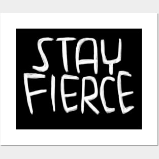 Stay Fierce, fierce typography Posters and Art